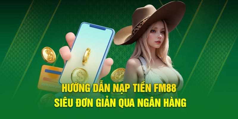 Những lưu ý khi nạp tiền FM88