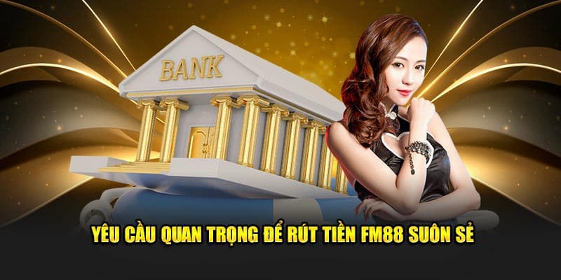 Tại sao việc rút tiền FM88 nhanh chóng là yếu tố quan trọng?